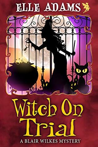 Witch on Trial (Blair Wilkes Mystery #5)