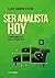 Ser analista hoy: Fundament...