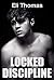 Locked Discipline by Eli Thomas Locked Discipline by Eli Thomas