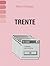 Trente by Marie Darsigny