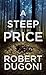 A Steep Price Tracy Crosswhite Series by Robert Dugoni