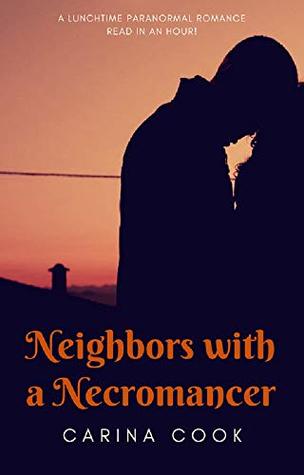 Neighbors with a Necromancer (Lunchtime Paranormal Romance, #1)
