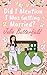 Did I Mention I Was Getting Married? by Julie Butterfield