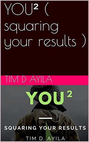YOU² ( squaring your results )