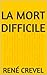 La mort difficile (French Edition)
