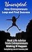 Unscripted: How Entrepreneurs Leap and Find Success: Real Life Advice from Entrepreneurs Making It Happen (Unscripted Stories Book 2)