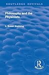 Revival: Philosophy and the Physicists (1937) (Routledge Revivals) Revival: Philosophy and the Physicists (1937) (Routledge Revivals)