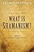 Shaman Pathways - What is Shamanism?