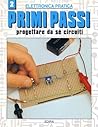 Primi passi: progettare da sé circuiti Primi passi: progettare da sé circuiti