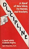 Discipline: A Sheaf of New Ideas for Parents and Teachers
