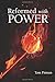 Reformed With Power by Tom Pitman