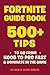 Fortnite Guide Book: 500+ T...