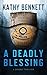 A Deadly Blessing: A Suspenseful Thriller With a Twist (A Deadly Thriller - Book 2)