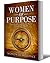 Women of Purpose: Inspiring...