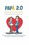 Papà 2.0: Guida p...