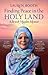 Finding Peace in the Holy Land by Lauren Booth Finding Peace in the Holy Land by Lauren Booth