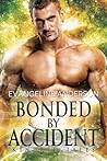 Bonded By Accident by Evangeline Anderson