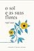 O Sol e as Suas Flores