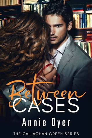 Between Cases (Callaghan Green, #4)