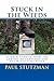 Stuck in the Weeds by Paul V. Stutzman