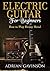 Electric Guitar For Beginners by Adrian Gavinson