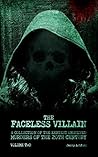 The Faceless Villain: A Collection of the Eeriest Unsolved Murders of the 20th Century: Volume Two