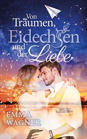 Von Träumen, Eidechsen und der Liebe (Herz über Kopf 4) (German Edition)