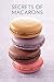 Secrets of Macarons