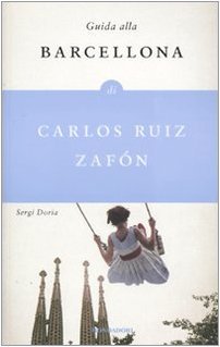 Guida alla Barcellona di Carlos Ruiz Zafón