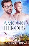 Among Heroes by Tanya Chris
