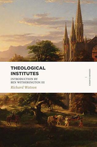 Theological Institutes: Two Volume Set (Kindle Edition)
