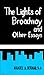 The Lights of Broadway and Other Essays