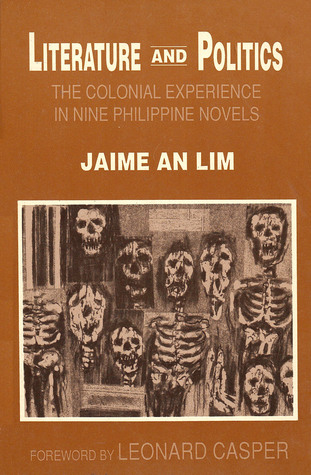 Literature and Politics: The Colonial Experience in Nine Philippine Novels