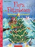 Flora Flitzebesen - Band 5: Winterzauber im Hexendorf