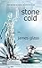 Stone Cold (Rebecca Watson Series Book 1) by James Glass