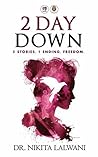 2 Day Down by Nikita Lalwani 2 Day Down by Nikita Lalwani