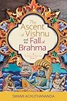 The Ascent of Vishnu and the Fall of Brahma (The Galaxy of Hindu Gods, #2)