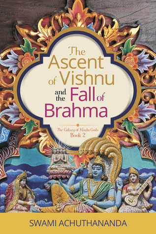 The Ascent of Vishnu and the Fall of Brahma (The Galaxy of Hindu Gods, #2)
