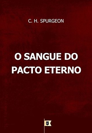 O Sangue do Pacto Eterno, por C. H. Spurgeon