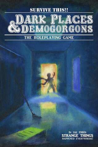 DARK PLACES & DEMOGORGONS - Survive This!! - Core Rule Book OSR RPG