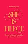 Book cover for She is Fierce: Brave, Bold and Beautiful Poems by Women