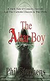 The Altar Boy: A Dark Tale of Comedy Sorrow and the Catholic Church in the 1960's The Altar Boy: A Dark Tale of Comedy Sorrow and the Catholic Church in the 1960's