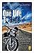 One Life To Ride: A Motorcycle Journey To The High Himalayas