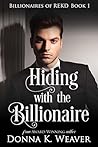 Hiding with the Billionaire by Donna K. Weaver