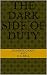 The Dark Side of Duty
