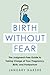 Birth Without Fear: The Jud...