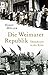 Die Weimarer Republik: Demokratie in der Krise (German Edition)