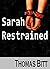 Sarah Restrained