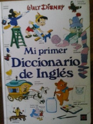 Mi Primer Diccionario de Ingles / My First English Dictionary (Hardcover)
