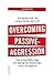 Overcoming Passive Aggression